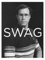 Will Ferrell has (ironic) swag! (graphic credit: somewhere from the Interwebs)